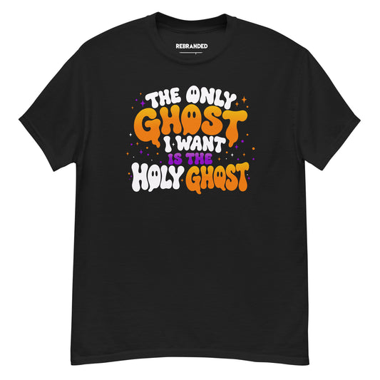 Black Holy Ghost Christian Halloween graphic tee featuring The Only Ghost I Want Is the Holy Ghost design.